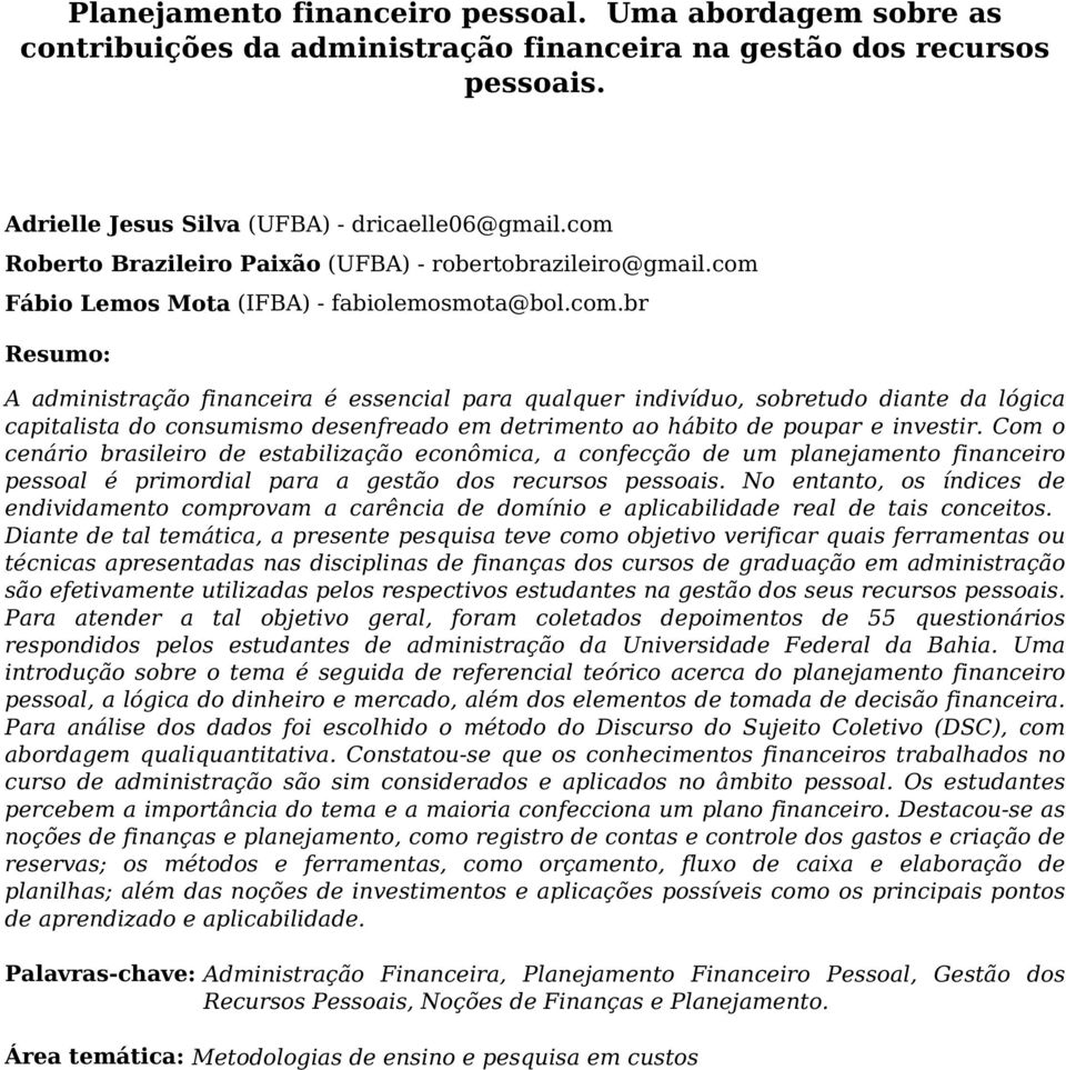 Roberto Brazileiro Paixão (UFBA) - robertobrazileiro@gmail.com 