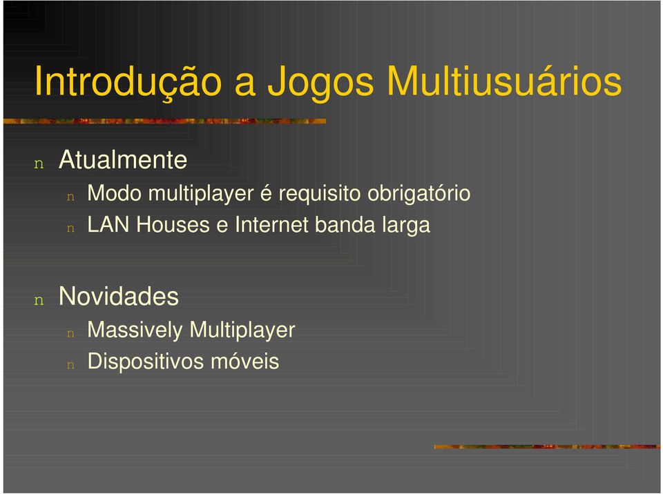 LAN Houses e Iteret bada larga Novidades