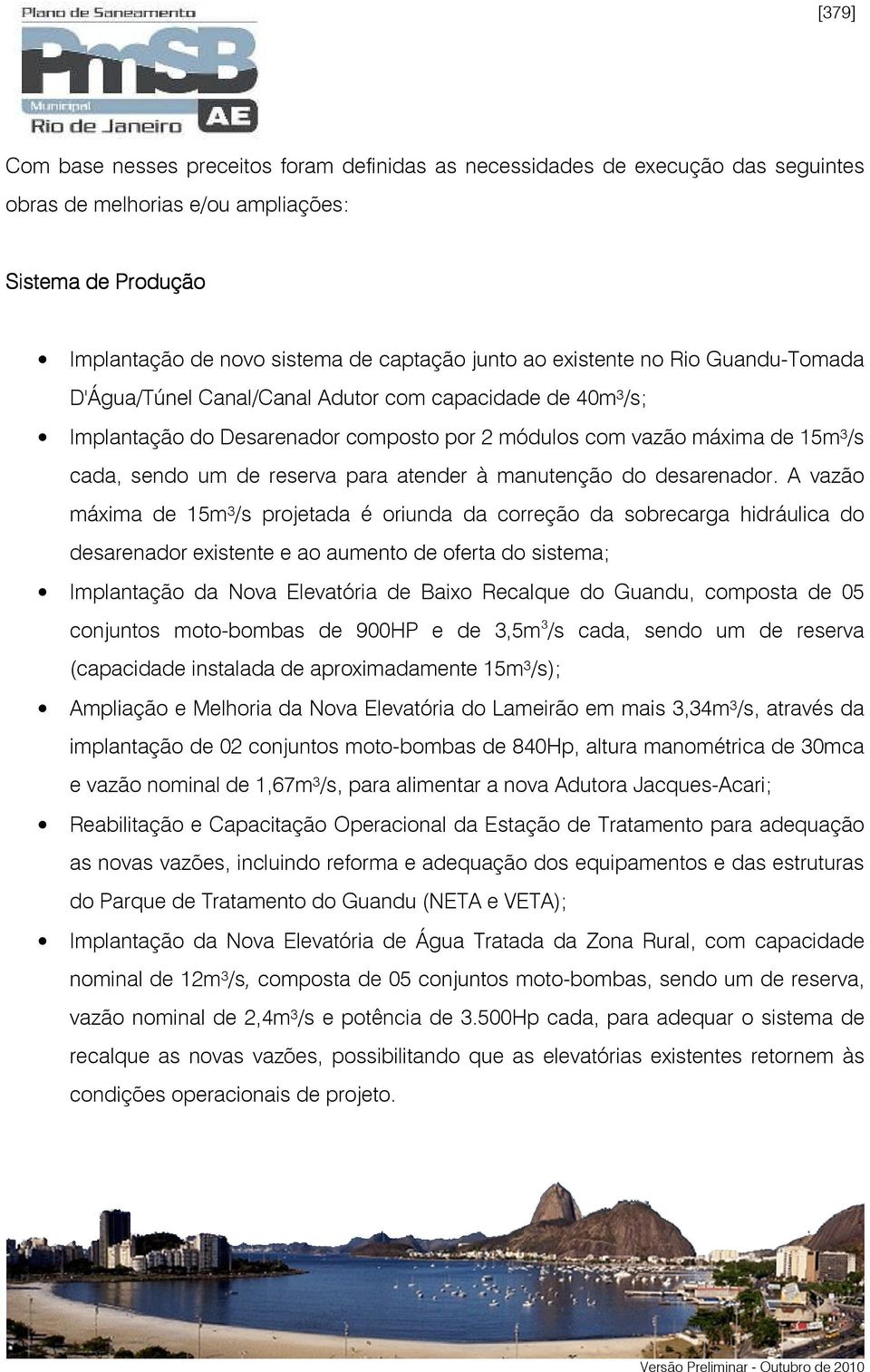 atender à manutenção do desarenador.