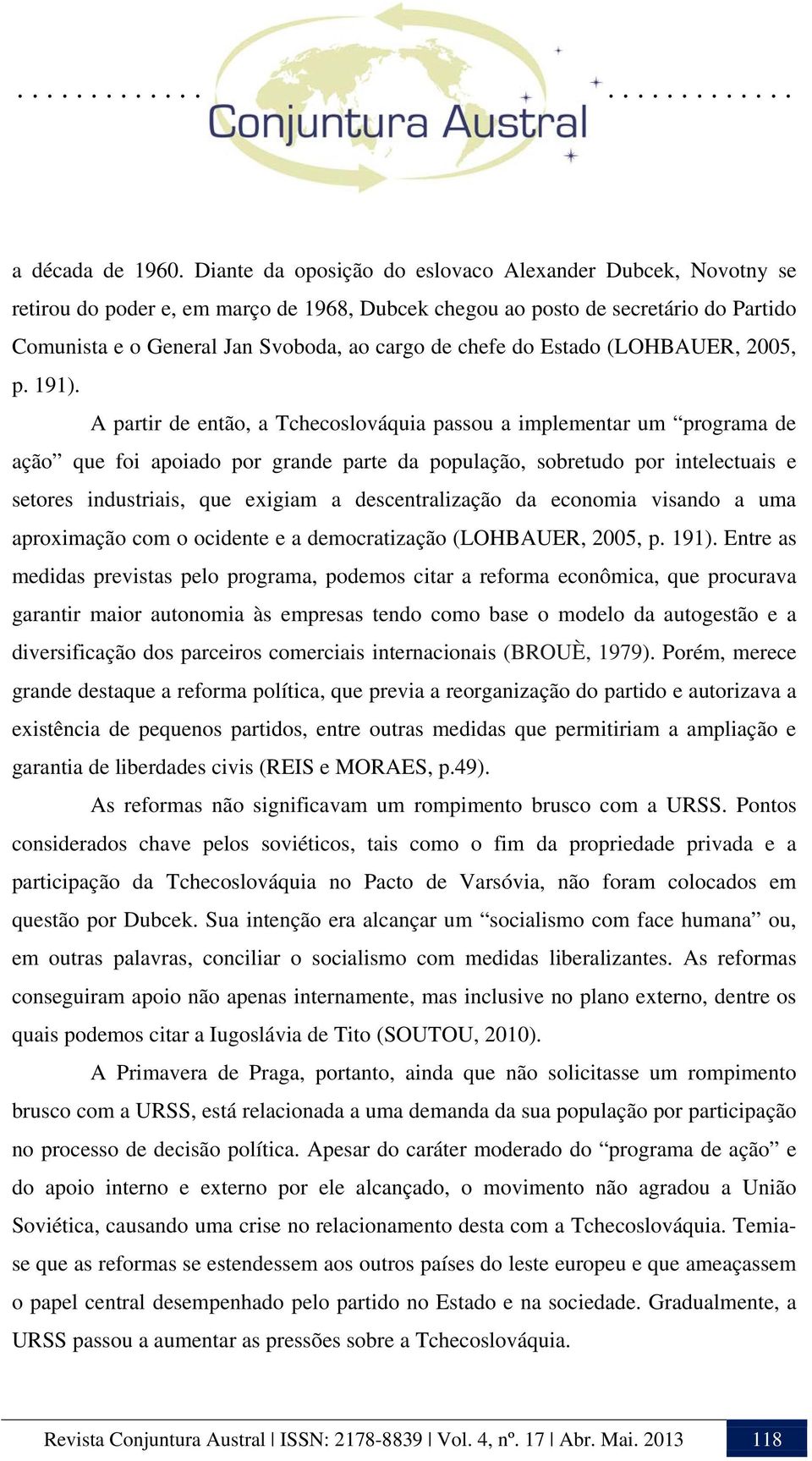 do Estado (LOHBAUER, 2005, p. 191).