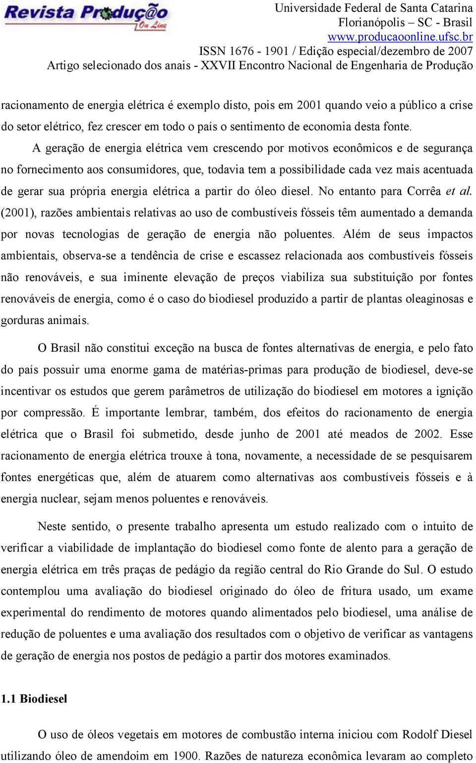 energia elétrica a partir do óleo diesel. No entanto para Corrêa et al.