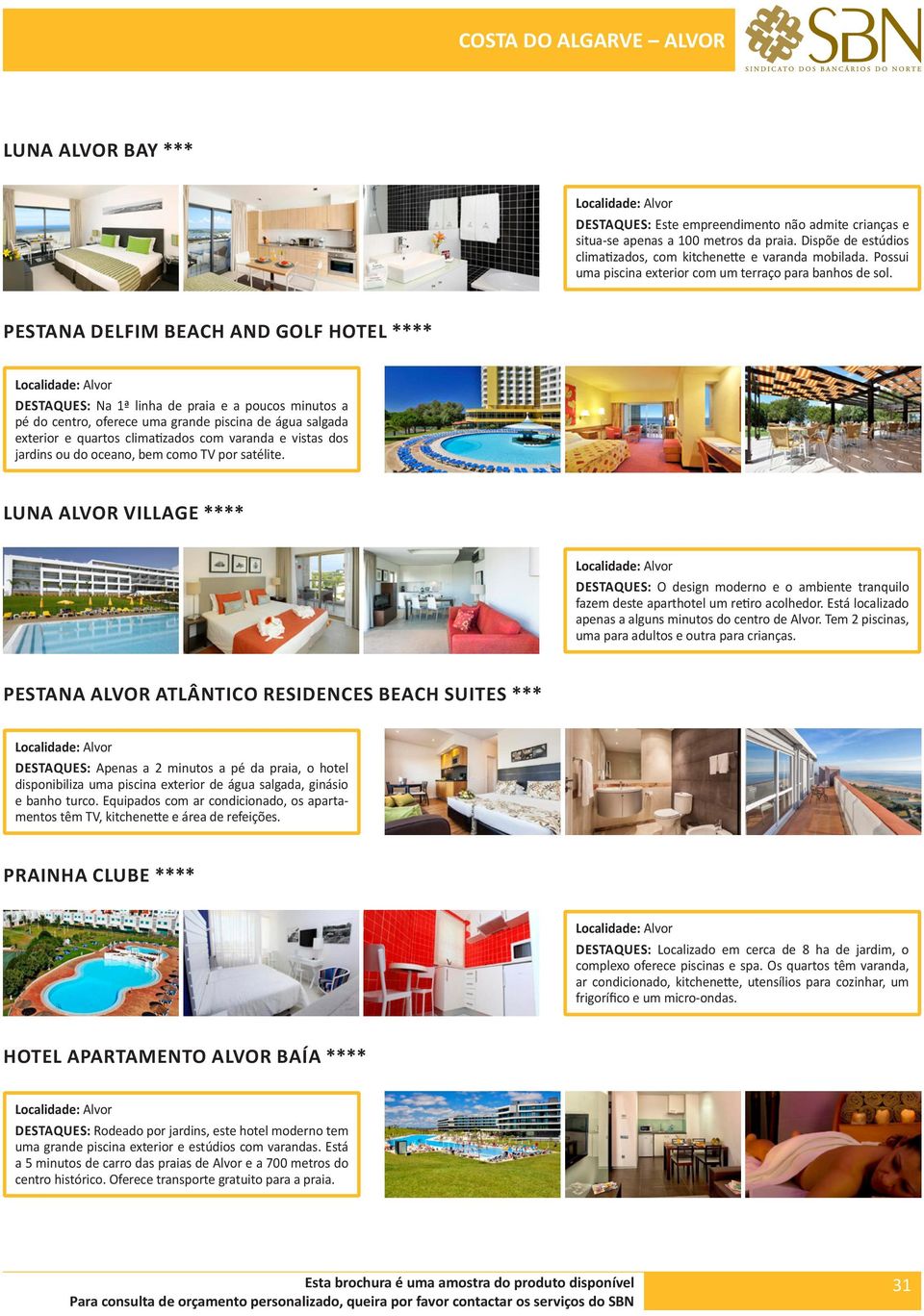 PESTANA DELFIM BEACH AND GOLF HOTEL **** DESTAQUES: Na 1ª linha de praia e a poucos minutos a pé do centro, oferece uma grande piscina de água salgada exterior e quartos climatizados com varanda e