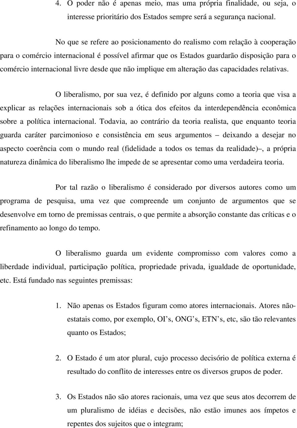 que não implique em alteração das capacidades relativas.