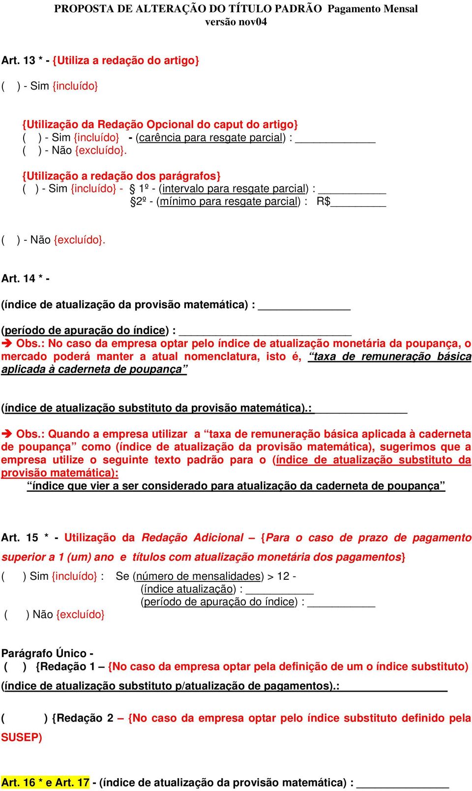 14 * - (índice de atualização da provisão matemática) : (período de apuração do índice) : Obs.