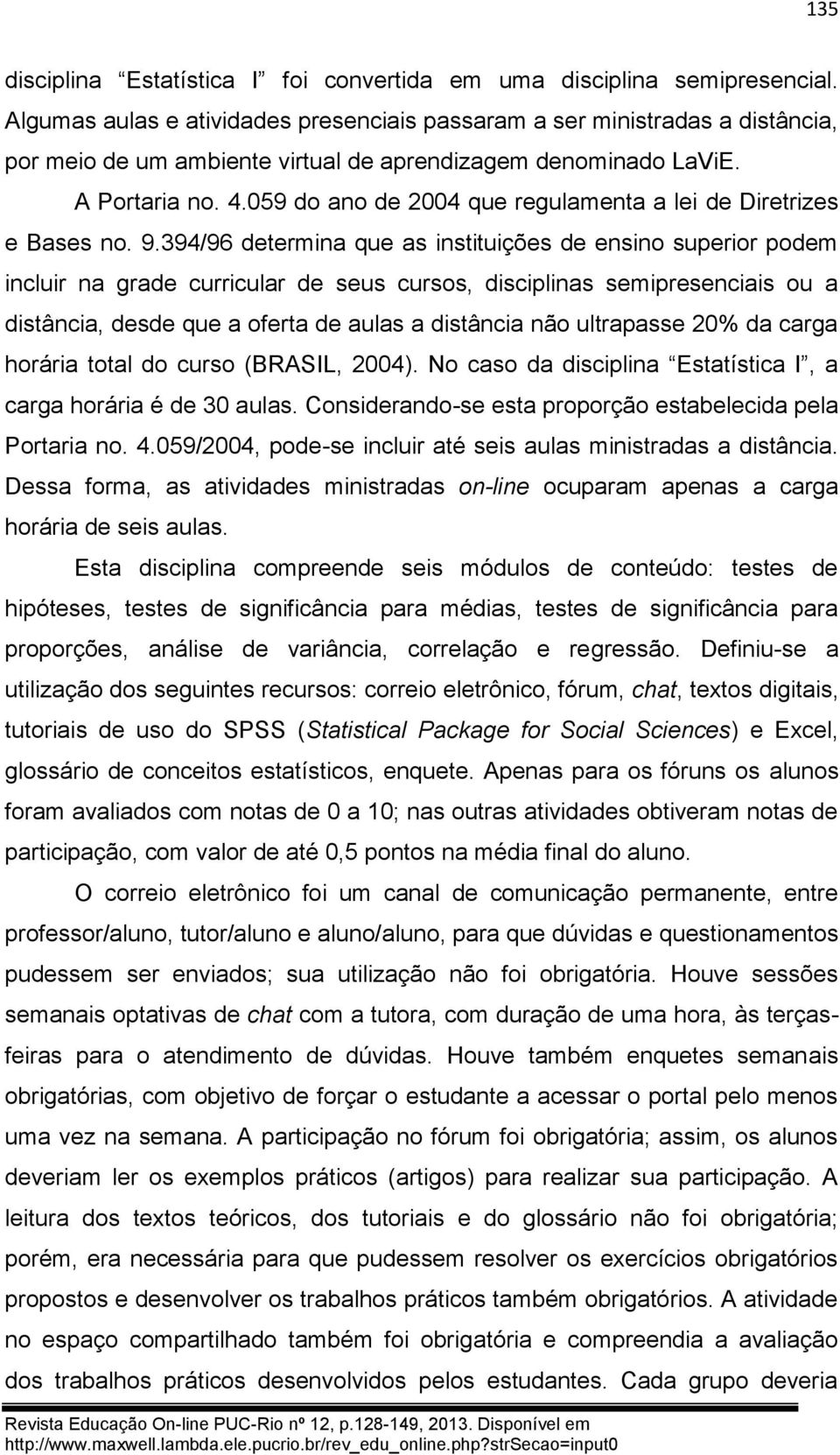 059 do ano de 2004 que regulamenta a lei de Diretrizes e Bases no. 9.