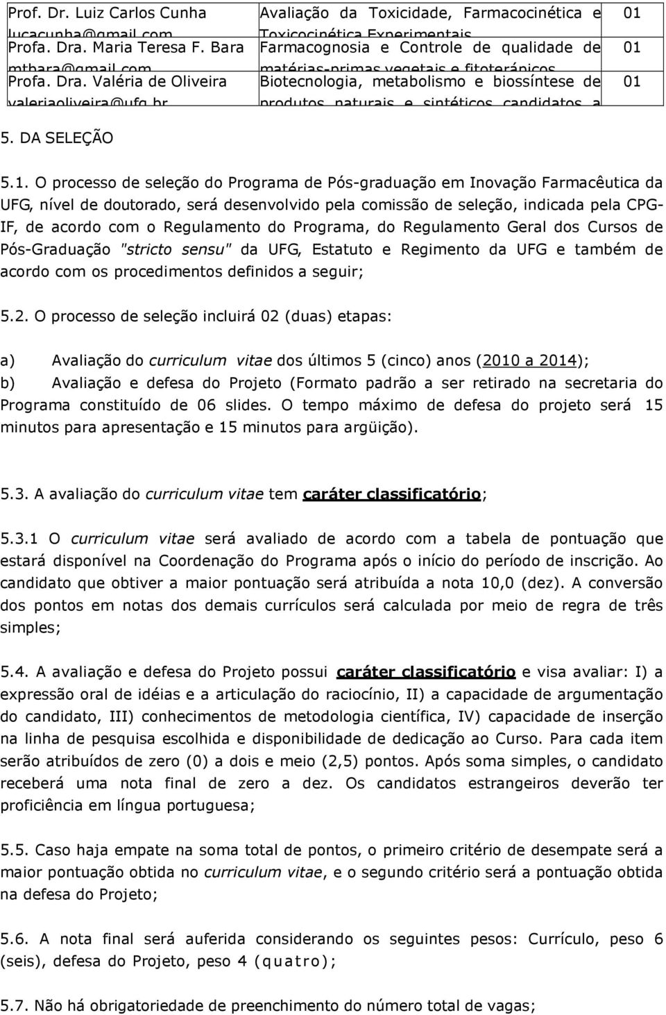 biossíntese de produtos naturais e sintéticos candidatos a 01 