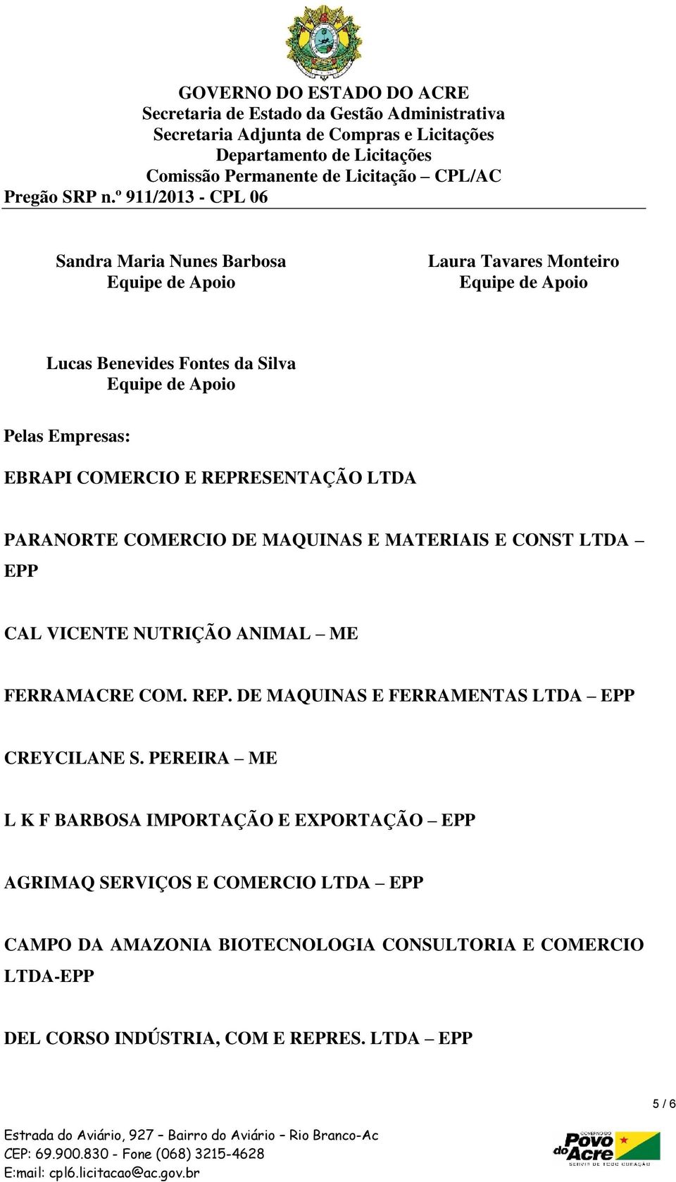 ME FERRAMACRE COM. REP. DE MAQUINAS E FERRAMENTAS LTDA EPP CREYCILANE S.