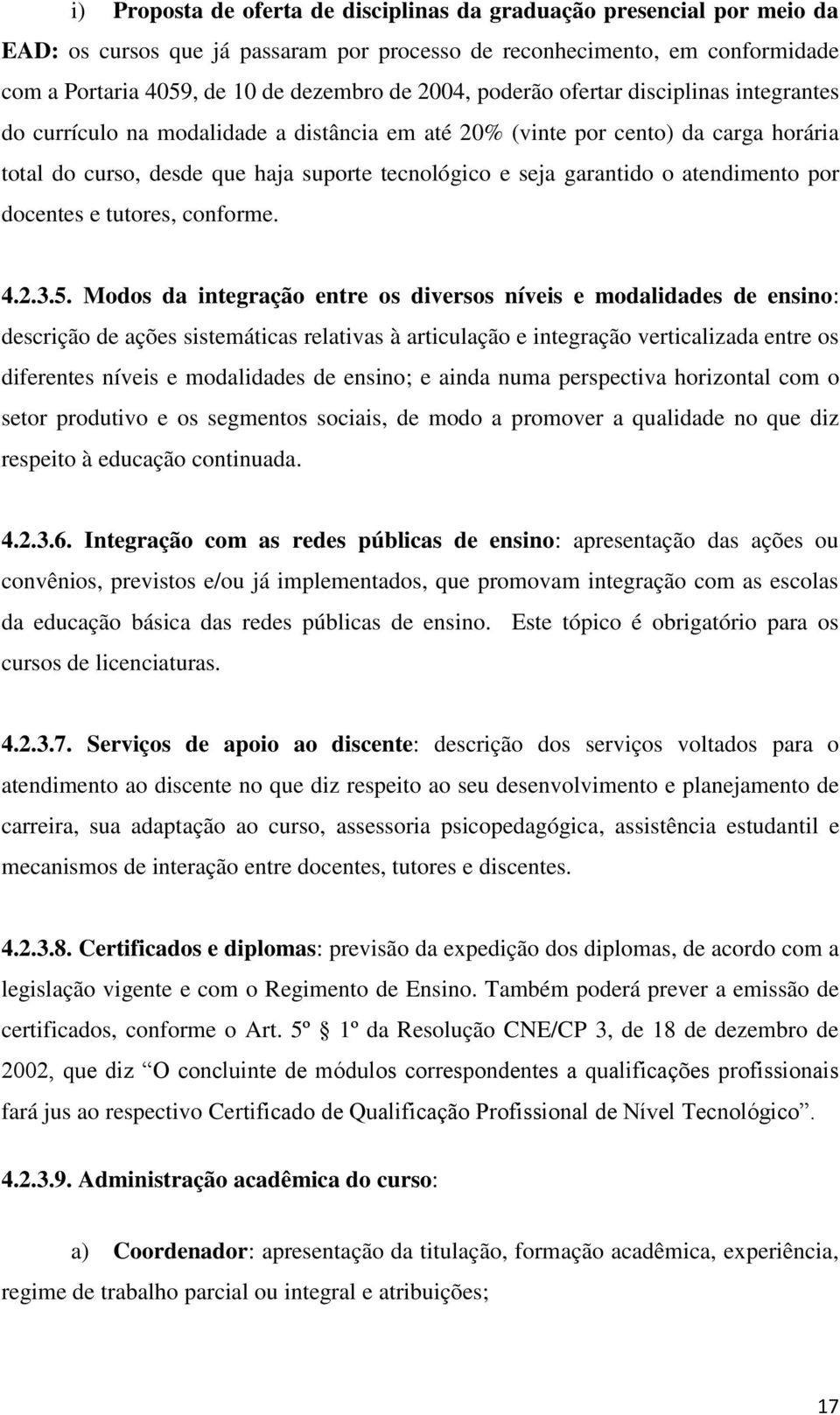 atendimento por docentes e tutores, conforme. 4.2.3.5.