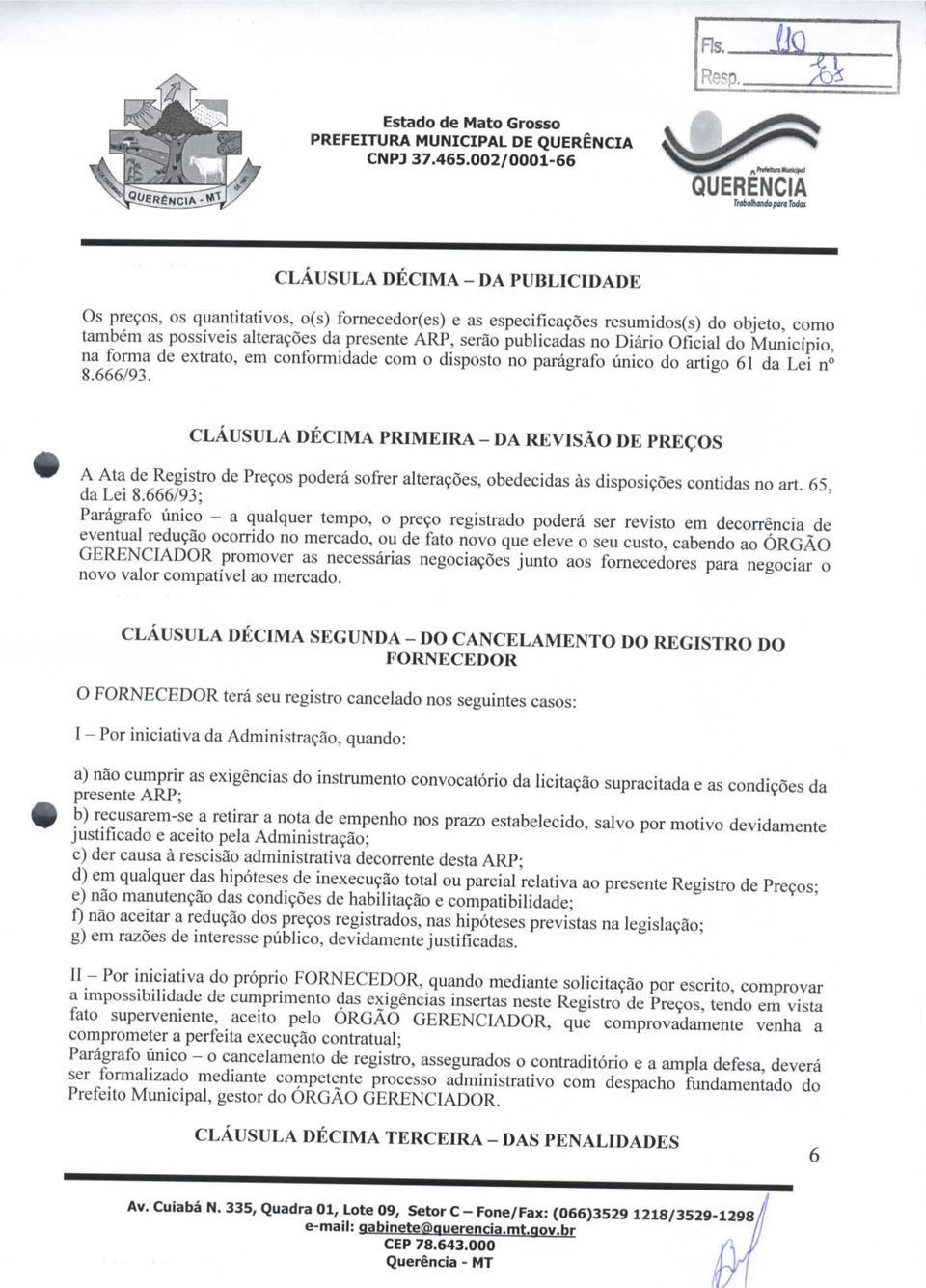 serão publicadas no Diário Oficial do Município, na forma de extrato, em conformidade com o disposto no parágrafo único do artigo 61 da Lei n 8.666/93.