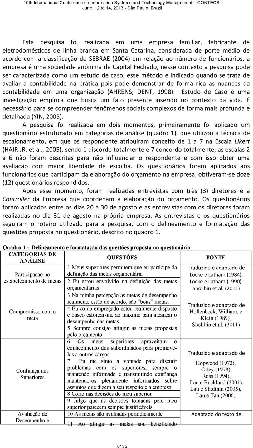 contabldade na prátca pos pode demonstrar de forma rca as nuances da contabldade em uma organzação (AHRENS; DENT, 1998).