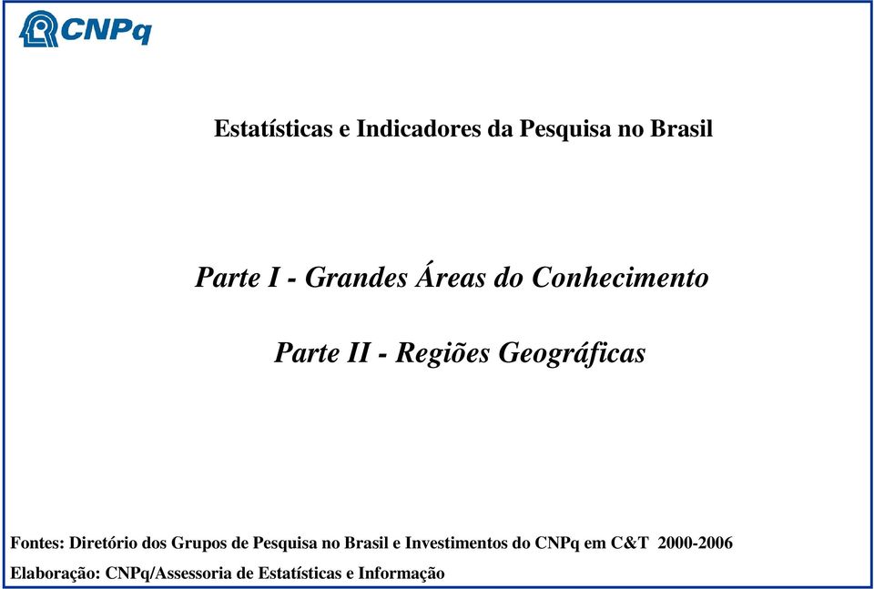 Diretório dos Grupos de Pesquisa no Brasil e Investimentos do CNPq