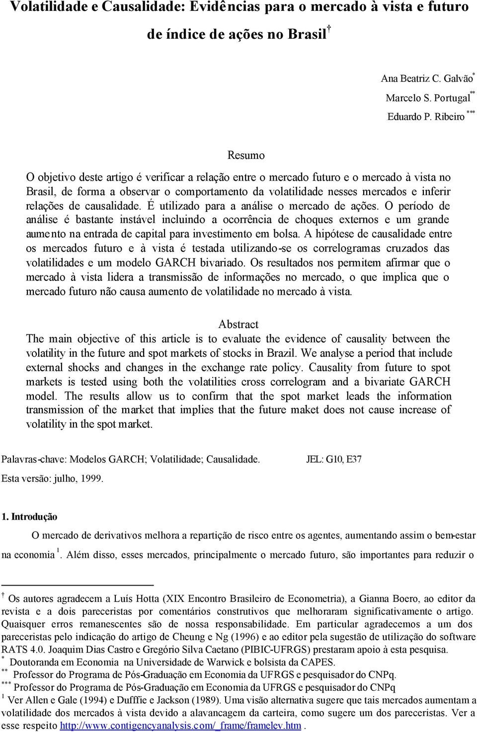 relações de causalidade. É utilizado para a análise o mercado de ações.