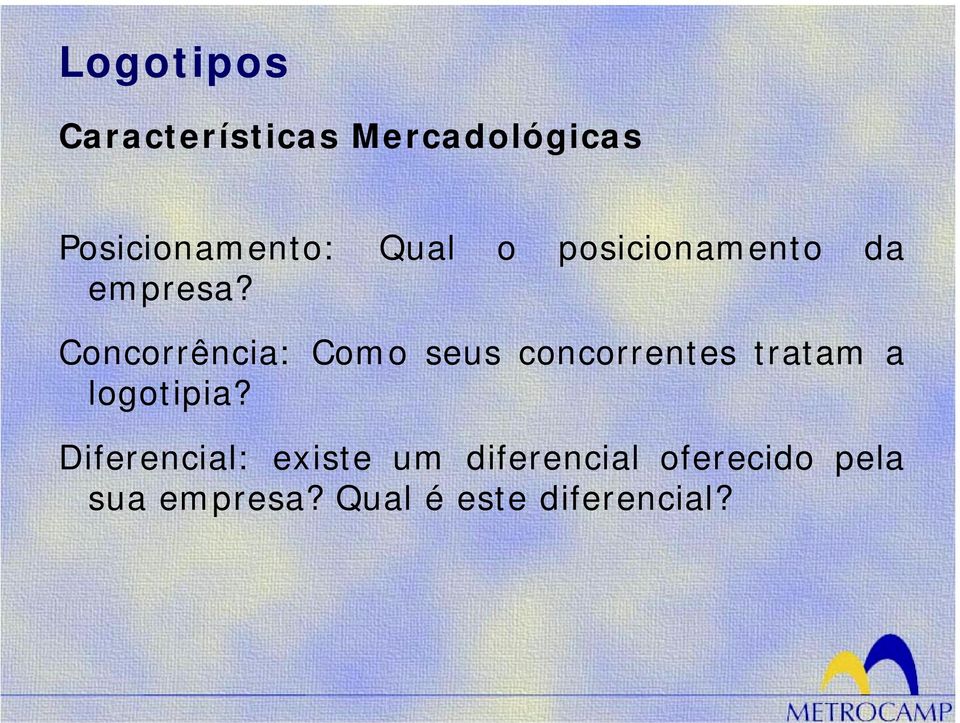 Concorrência: Como seus concorrentes tratam a logotipia?