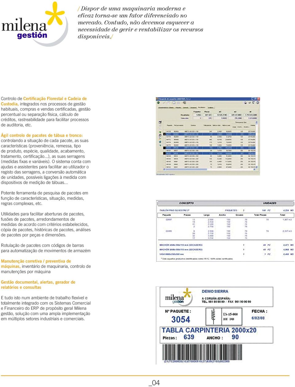 rastreabilidade para facilitar processos de auditoria, etc.