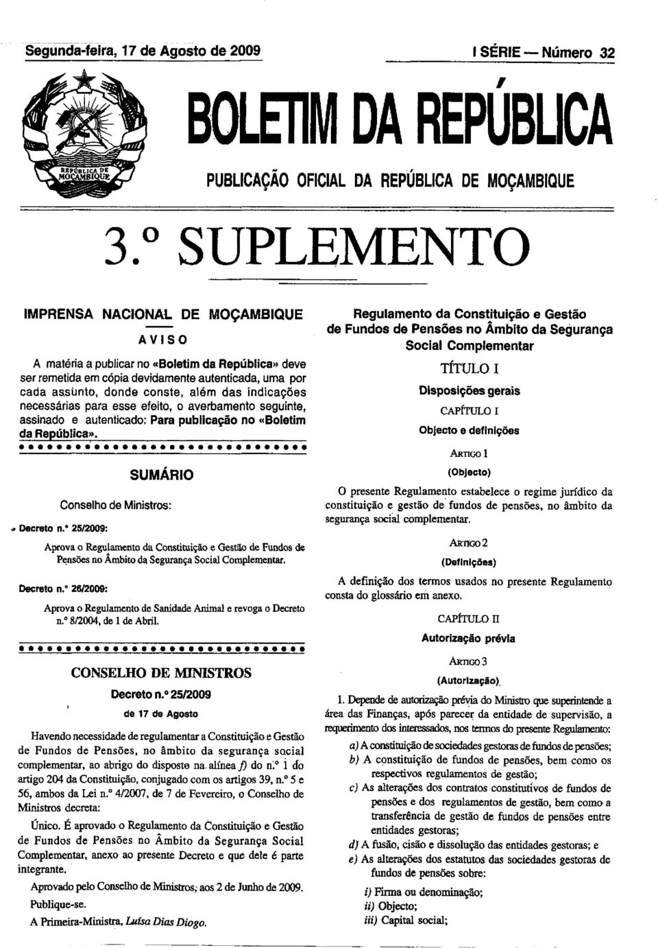 indicações necessárias para esse efeito, o averbamento seguinte, assinado e autenticado: Para publicação no «Boletim da República»......." SUMÁRIO Conselhode Ministros: oji Decreto n,o 251200~:.