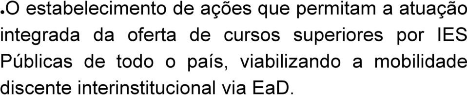 superiores por IES Públicas de todo o país,