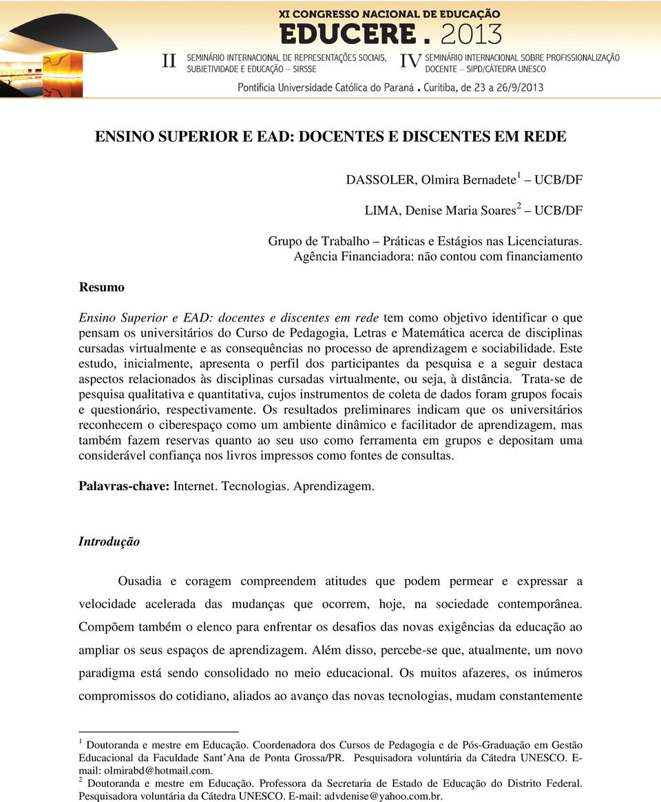 Matemática acerca de disciplinas cursadas virtualmente e as consequências no processo de aprendizagem e sociabilidade.