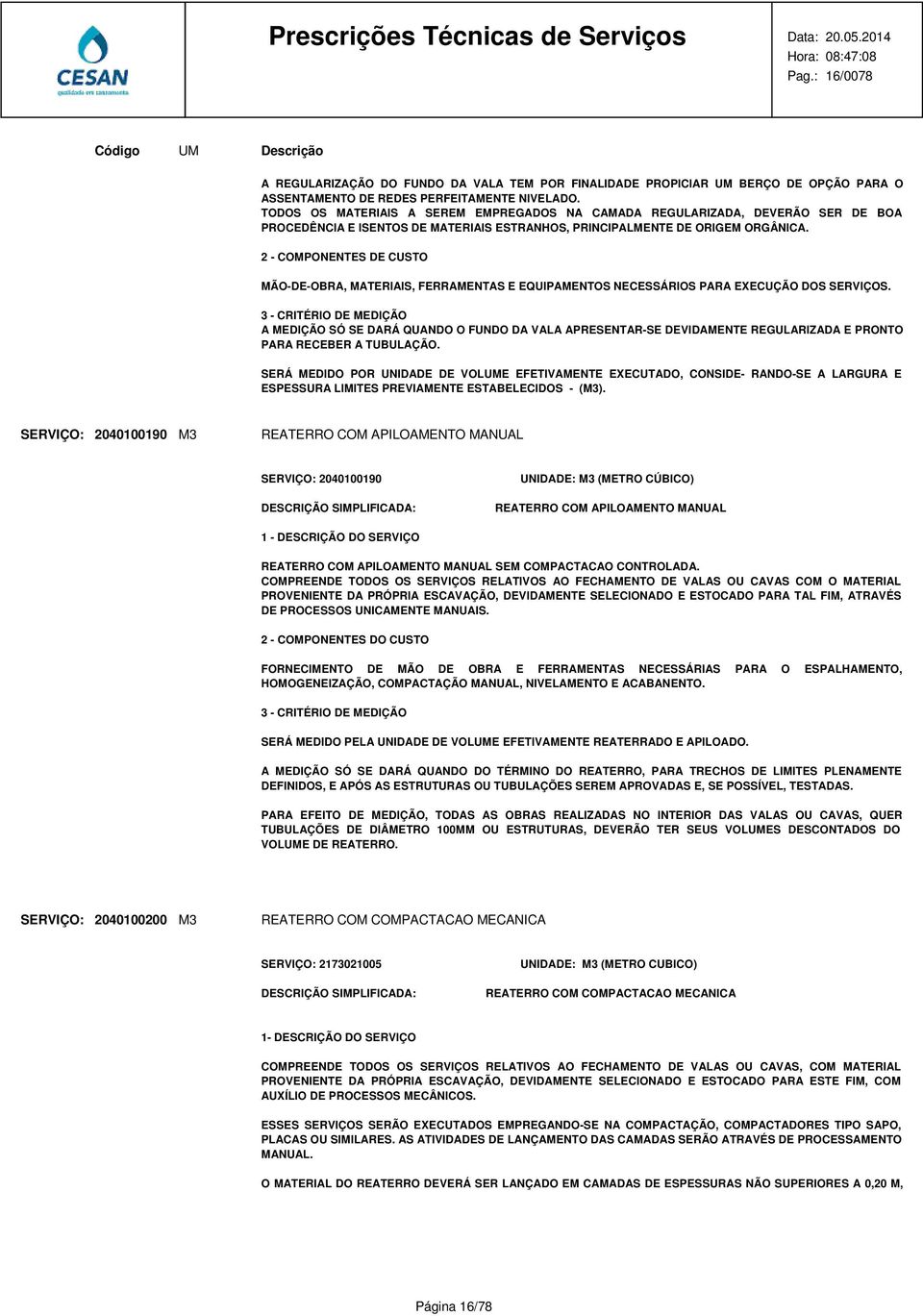 2 - COMPONENTES DE CUSTO MÃO-DE-OBRA, MATERIAIS, FERRAMENTAS E EQUIPAMENTOS NECESSÁRIOS PARA EXECUÇÃO DOS SERVIÇOS.