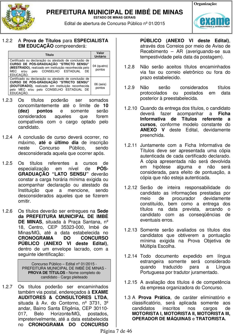 reconhecida pelo MEC e/ou pelo CONSELHO ESTADUAL DE EDUCAÇÃO.