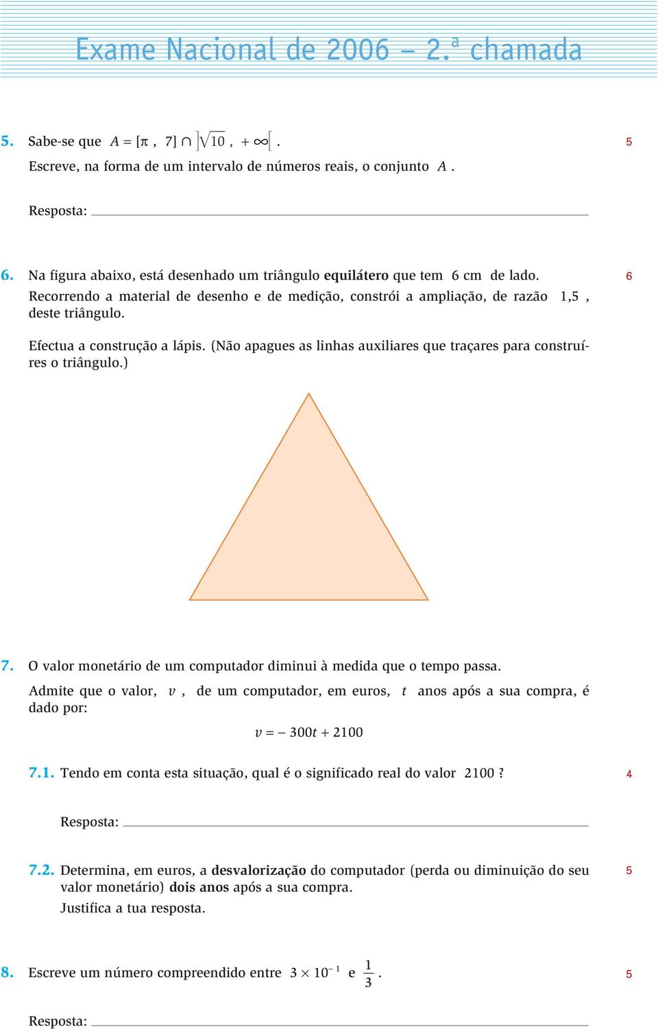 (Não apagues as linhas auxiliares que traçares para construíres o triângulo.). valor monetário de um computador diminui à medida que o tempo passa.