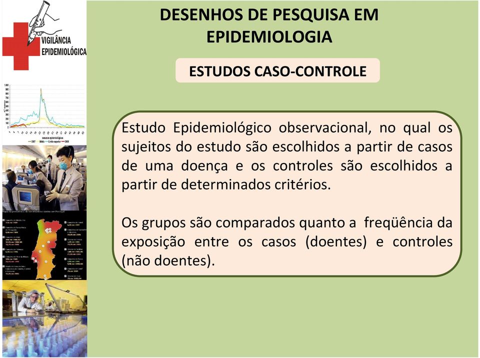 controles são escolhidos a partir de determinados critérios.