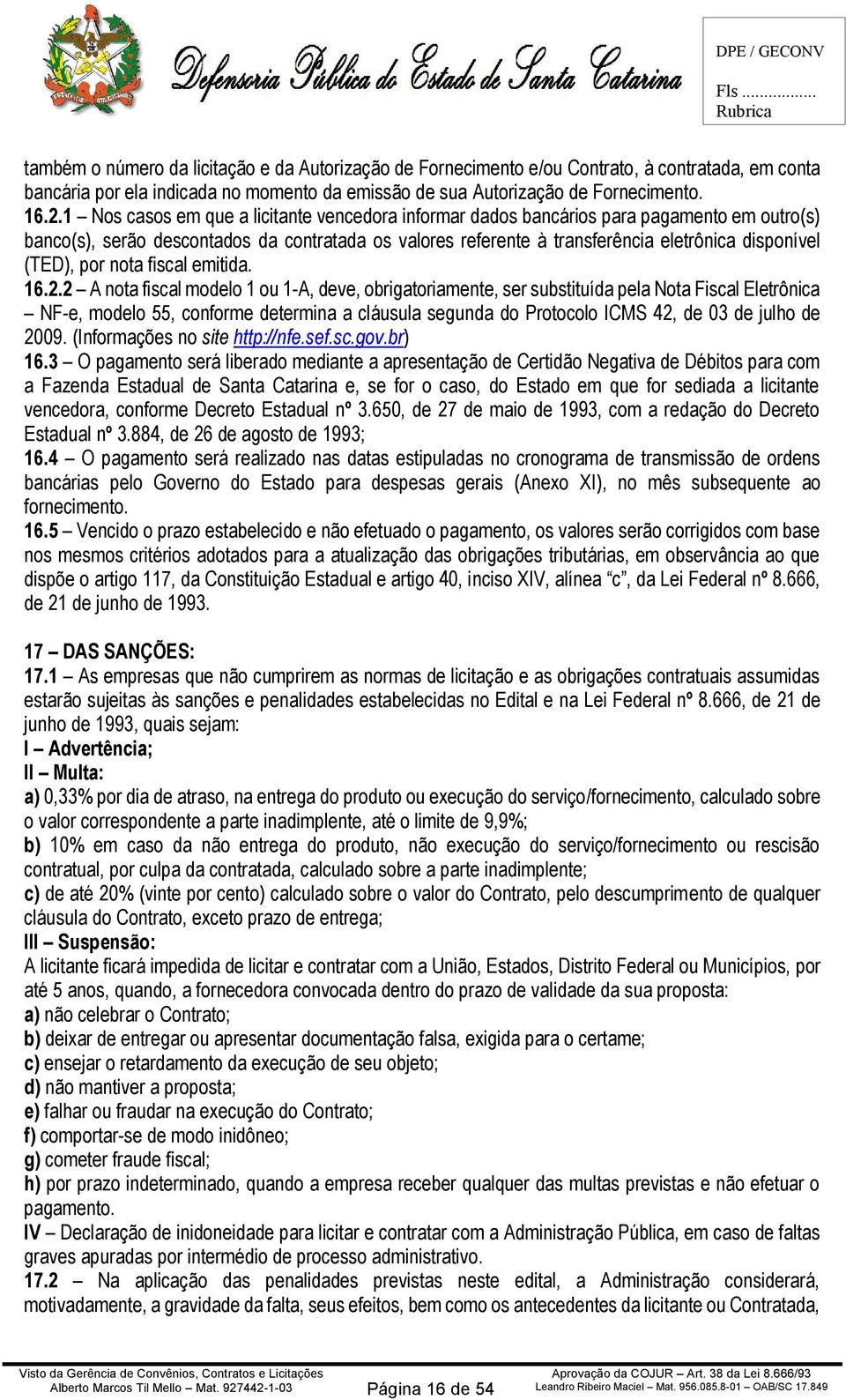 (TED), por nota fiscal emitida. 16.2.