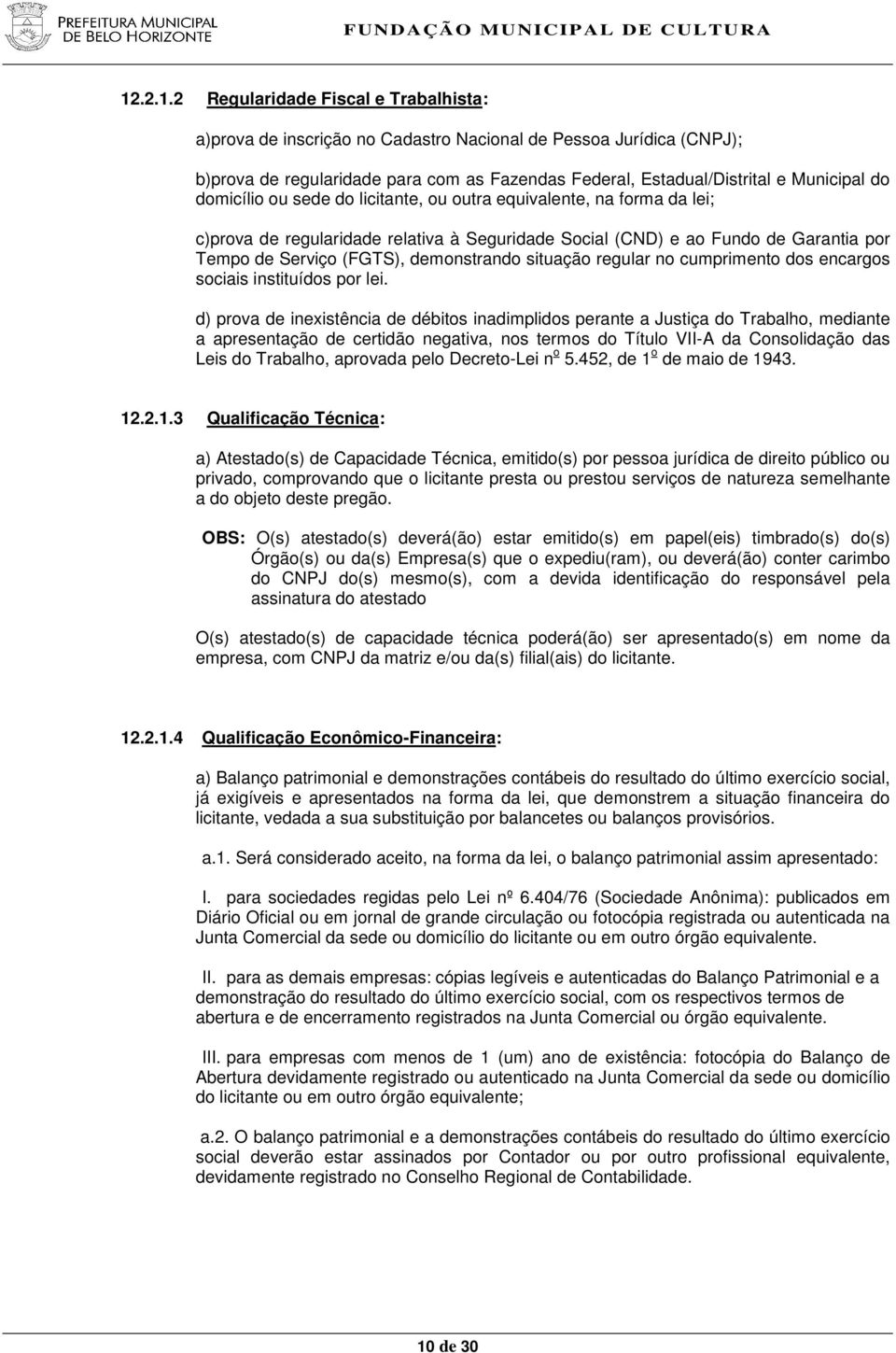 situação regular no cumprimento dos encargos sociais instituídos por lei.