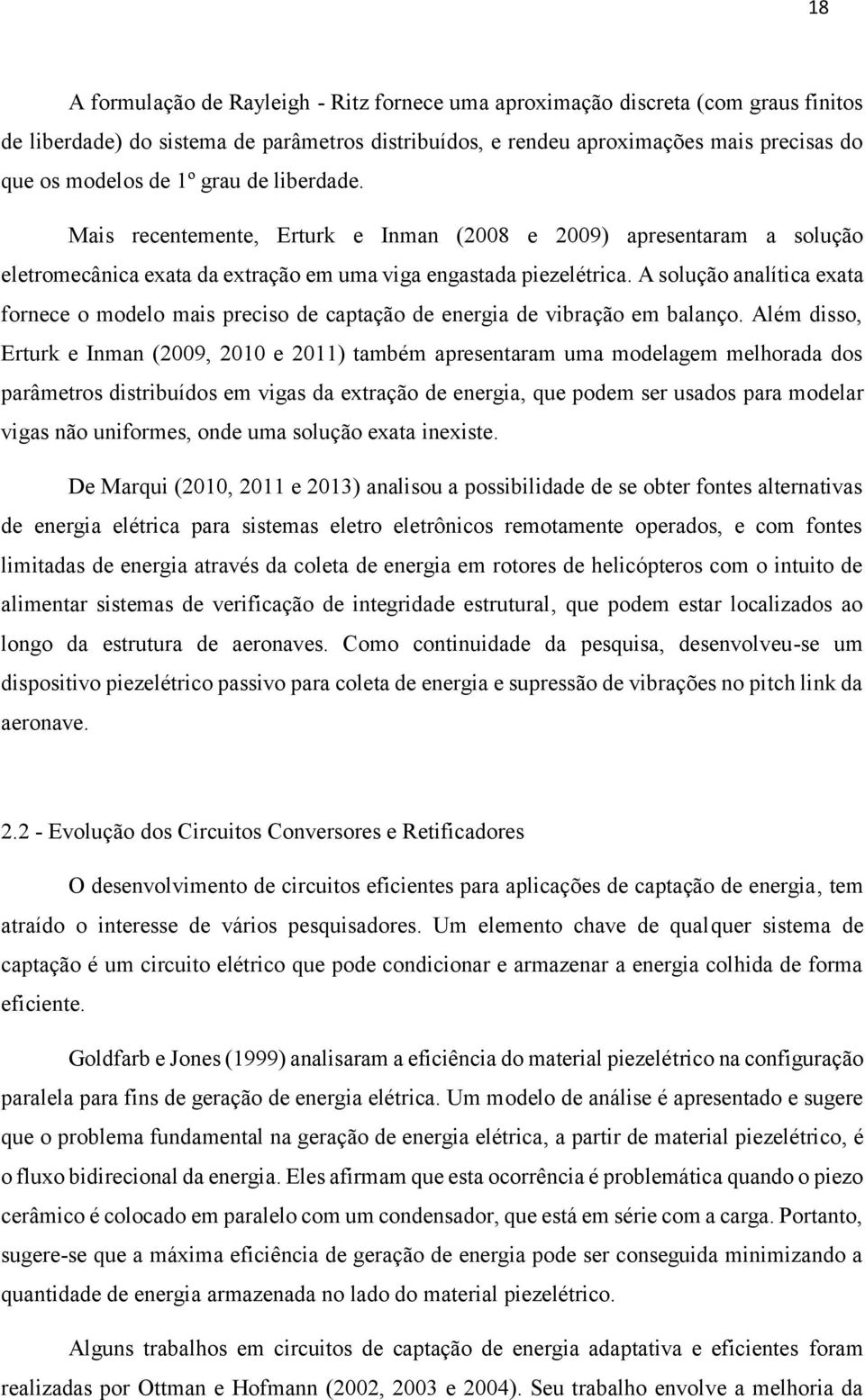 A solução analítica exata fornece o modelo mais preciso de captação de energia de vibração em balanço.