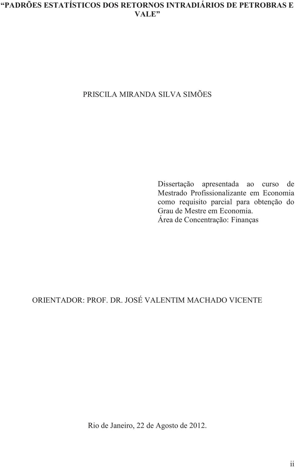 requisito parcial para obtenção do Grau de Mestre em Economia.