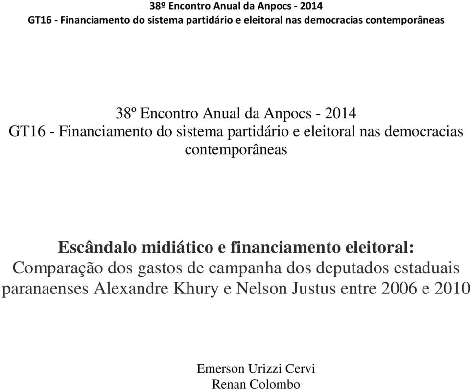 eleitoral: Comparação dos gastos de campanha dos deputados estaduais paranaenses