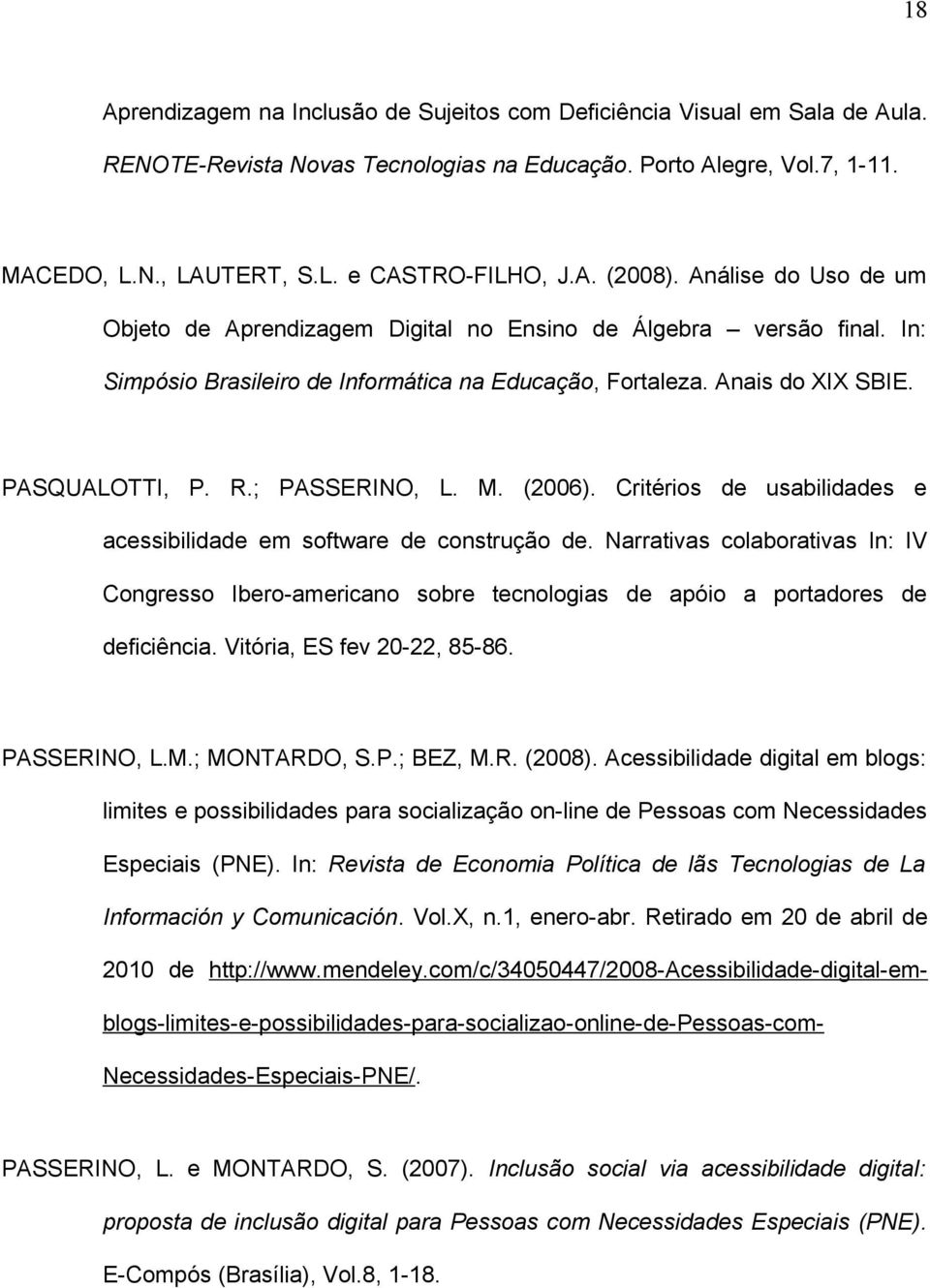 ; PASSERINO, L. M. (2006). Critérios de usabilidades e acessibilidade em software de construção de.