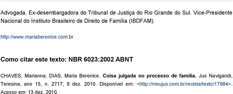 br Como citar este texto: NBR 6023:2002 ABNT CHAVES, Marianna; DIAS, Maria Berenice.