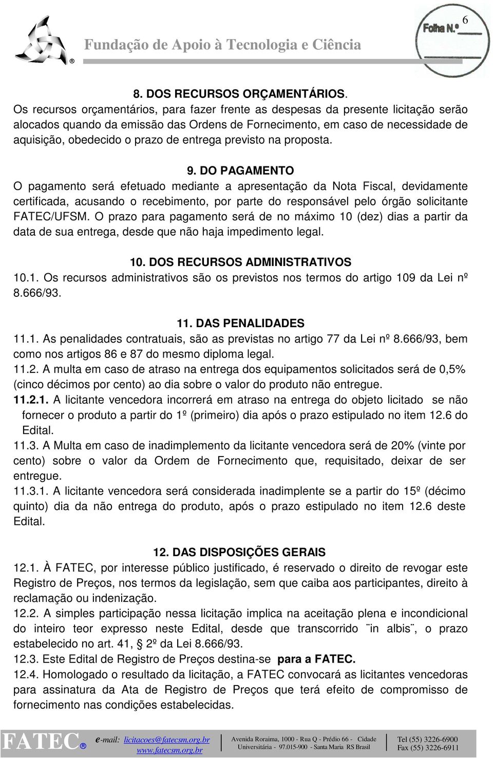 entrega previsto na proposta. 9.