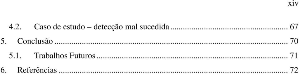 sucedida... 67 5. Conclusão.