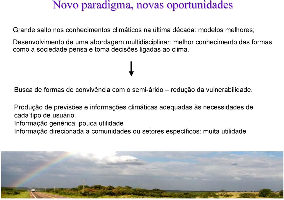 Busca de formas de convivência com o semi-árido redução da vulnerabilidade.