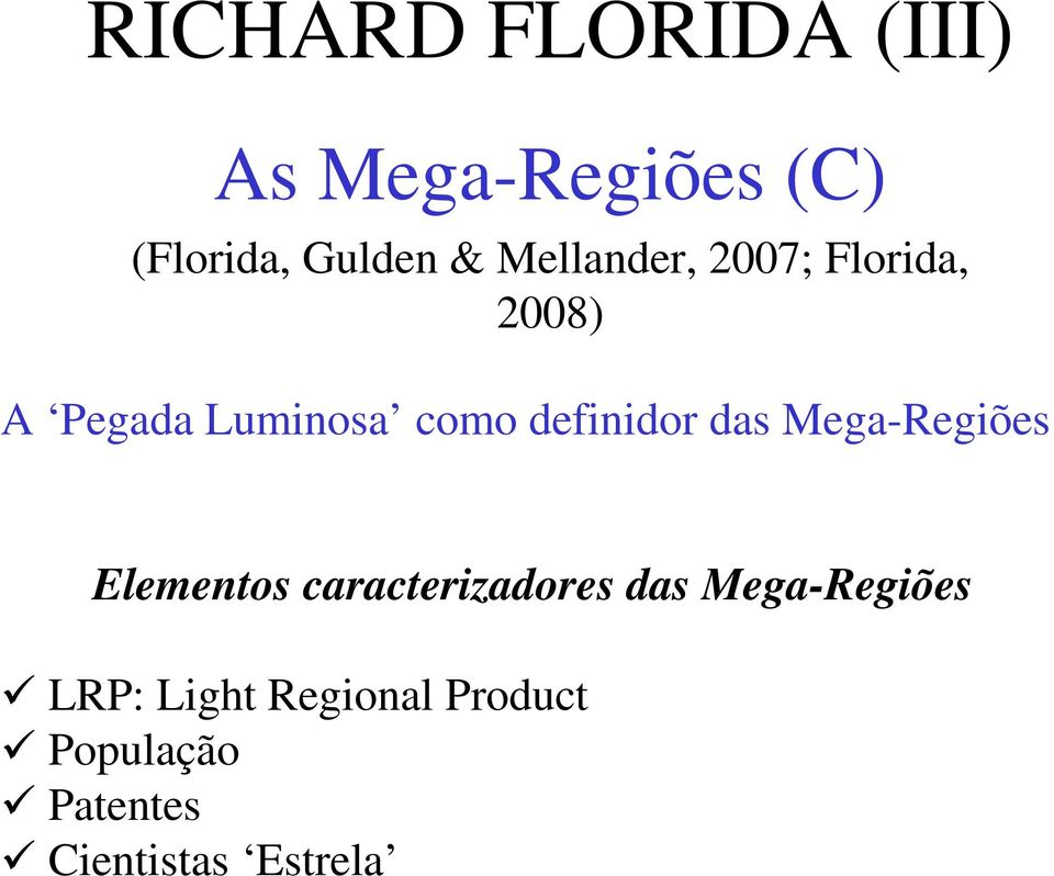 definidor das Mega-Regiões Elementos caracterizadores das