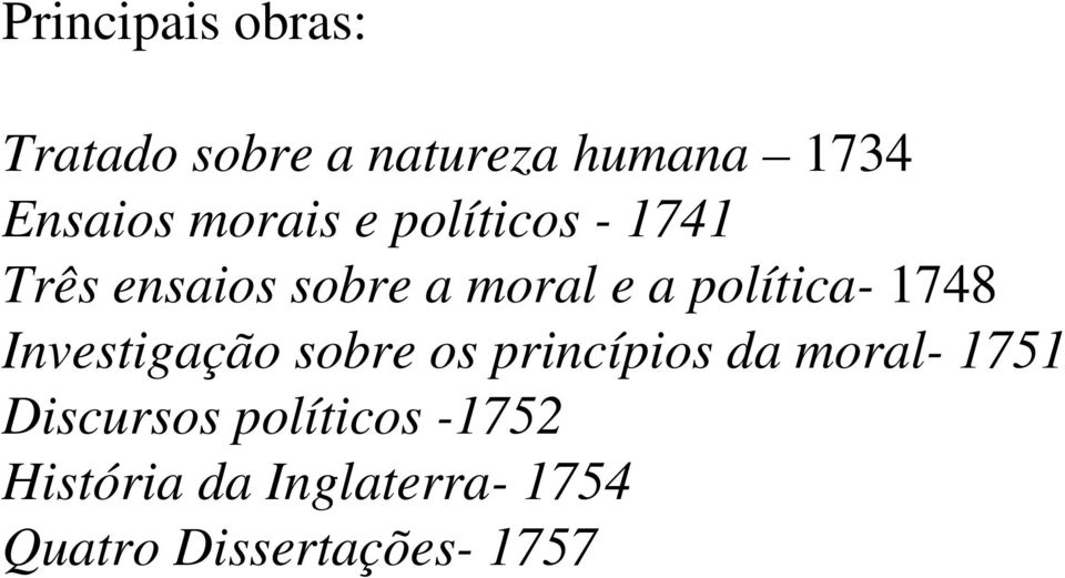 política- 1748 Investigação sobre os princípios da moral- 1751