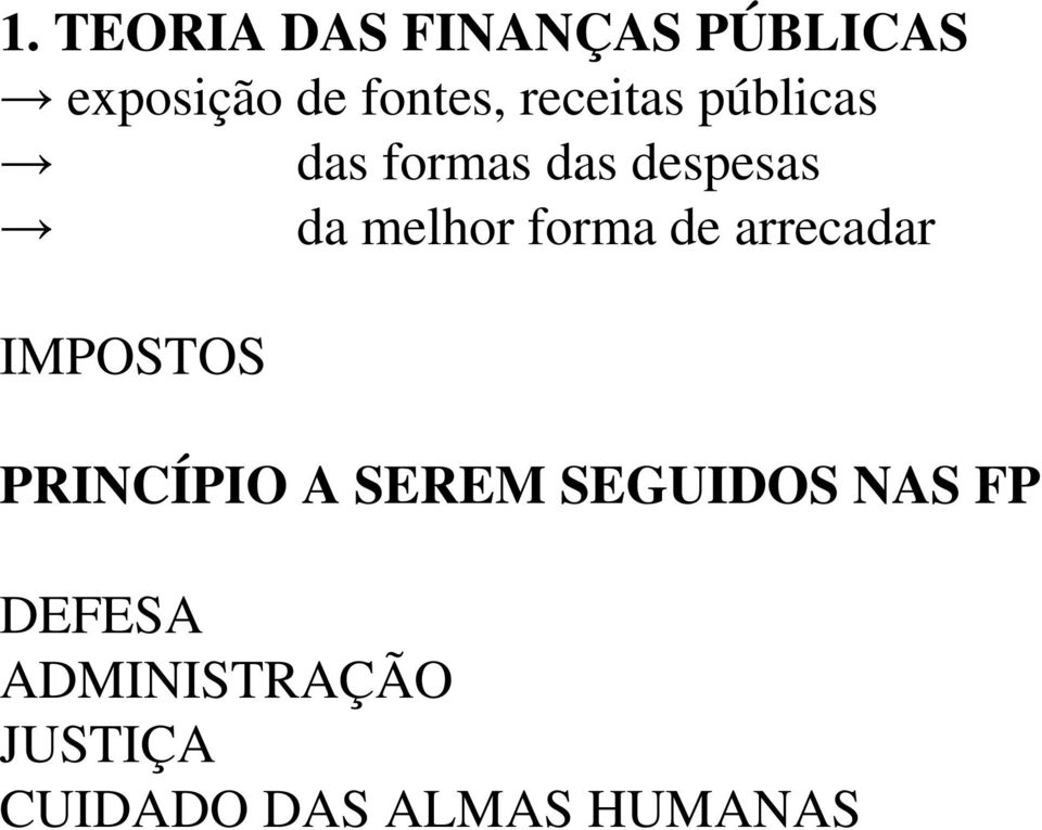 forma de arrecadar IMPOSTOS PRINCÍPIO A SEREM SEGUIDOS