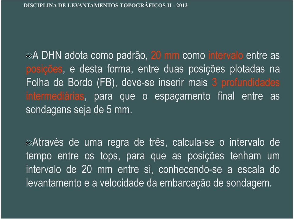sondagens seja de 5 mm.