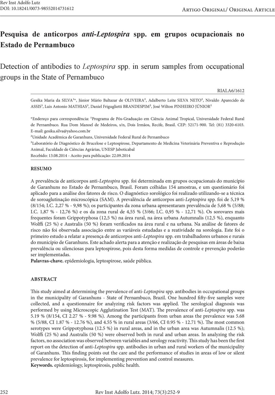 in serum samples from occupational groups in the State of Pernambuco RIALA6/1612 Gesika Maria da SILVA¹*, Júnior Mário Baltazar de OLIVEIRA², Adalberto Leite SILVA NETO², Nivaldo Aparecido de ASSIS³,