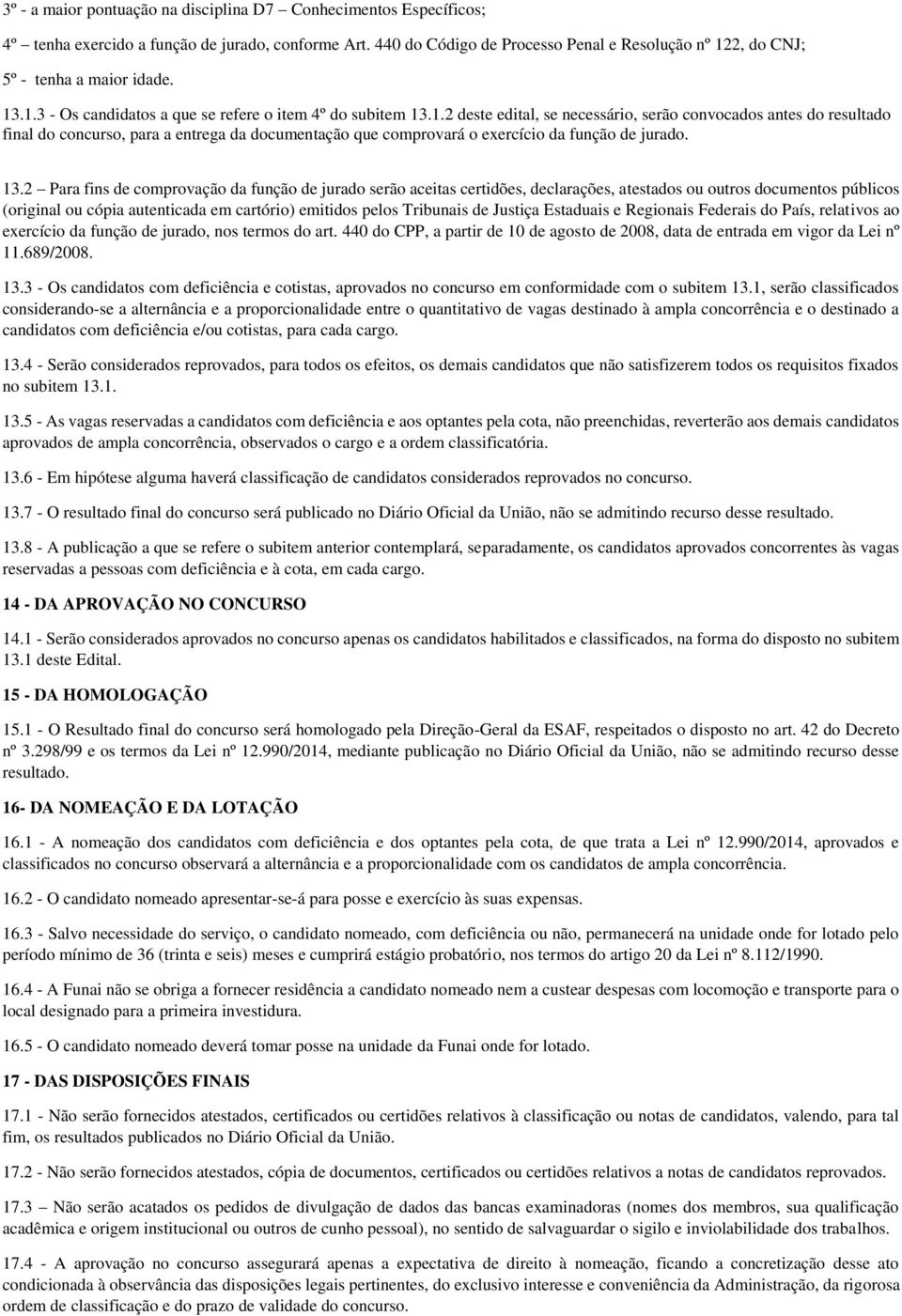 2, do CNJ; 5º - tenha a maior idade. 13