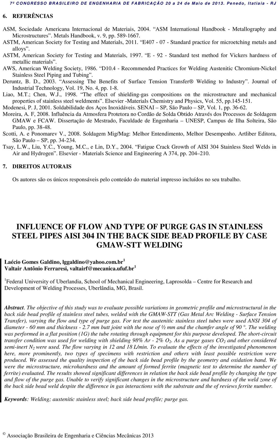 E - 92 - Standard test method for Vickers hardness of metallic materials. AWS, American Welding Society, 1986. D10.