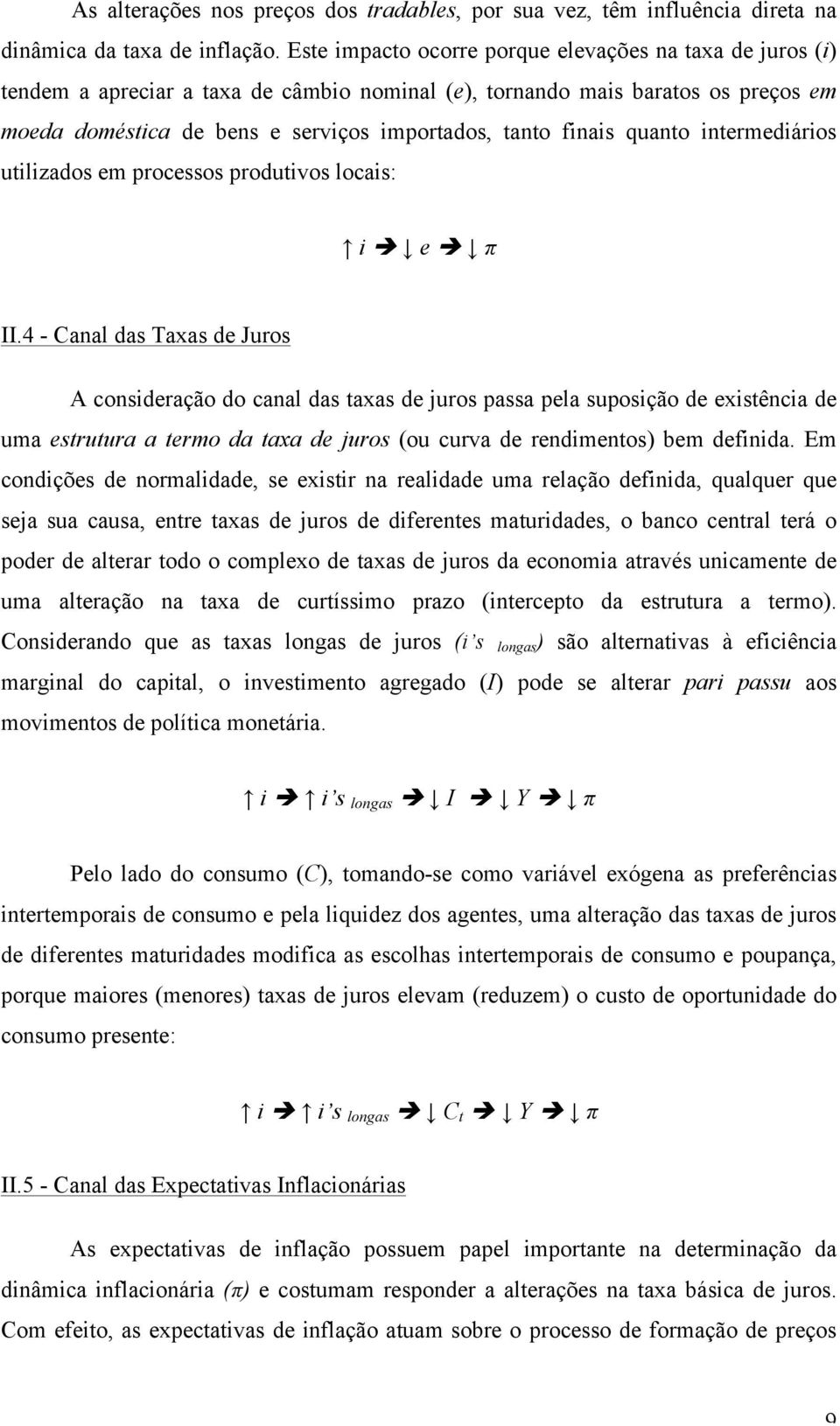 finais quanto intermediários utilizados em processos produtivos locais: i è e è π II.