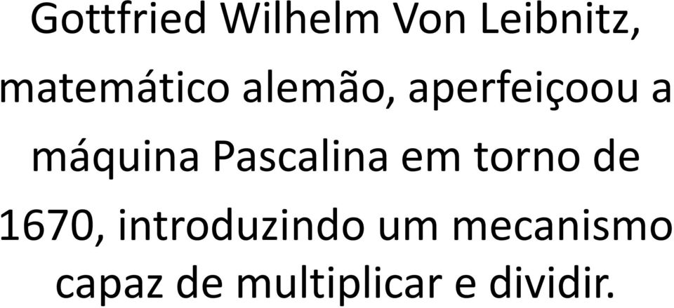 máquina Pascalina em torno de 1670,