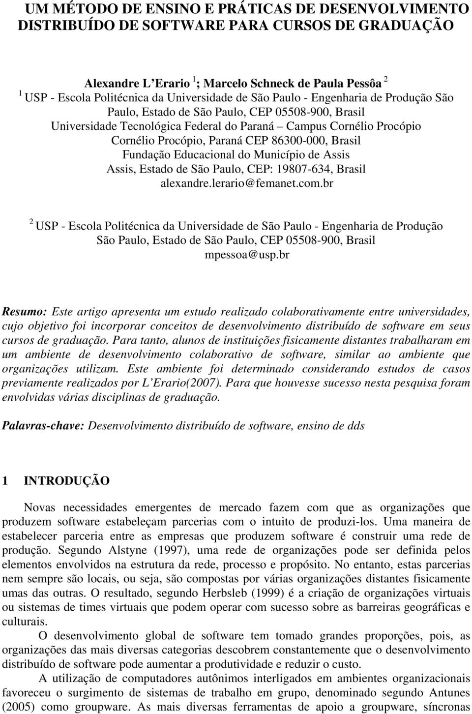 86300-000, Brasil Fundação Educacional do Município de Assis Assis, Estado de São Paulo, CEP: 19807-634, Brasil alexandre.lerario@femanet.com.