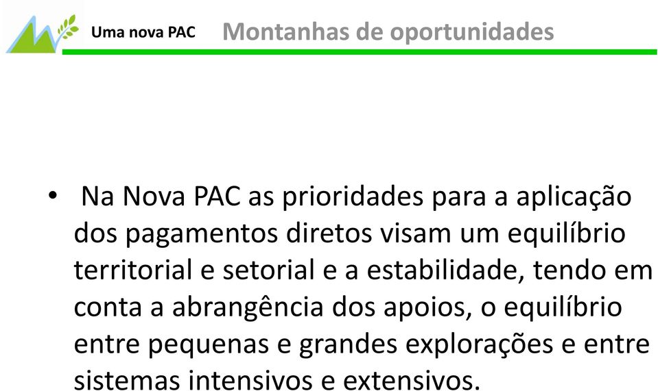 estabilidade, tendo em conta a abrangência dos apoios, o