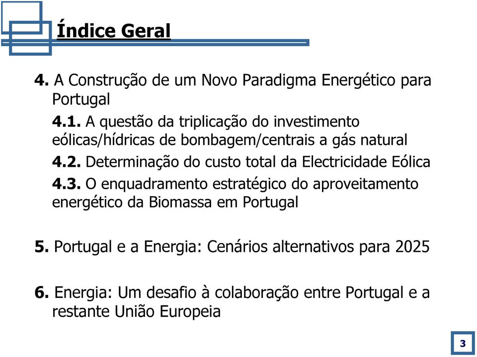 Determinação do custo total da Electricidade Eólica 4.3.