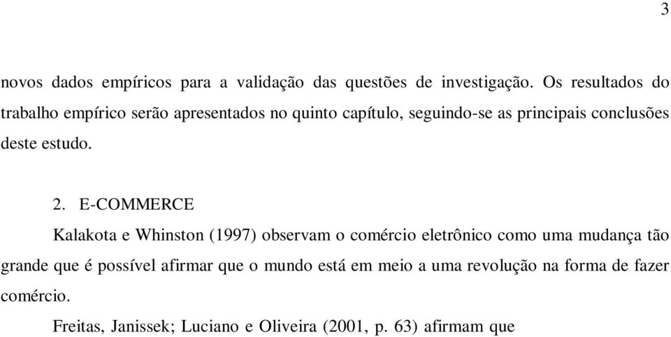 Freitas, Janissek; Luciano e Oliveira (2001, p.