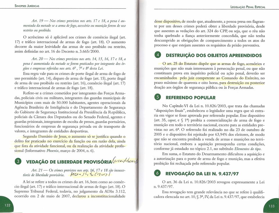 O aumento decorre da maior lesividade das armas de uso proibido ou restrito, assim definidas no art. 16 do Decreto n. 3.665/2000. Art. 20 - Nos crimes previstos nos arts.