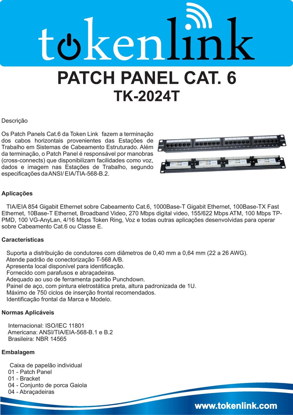 EIA/TIA-568-B.2. Aplicações TIA/EIA 854 Gigabit Ethernet sobre Cabeamento Cat.